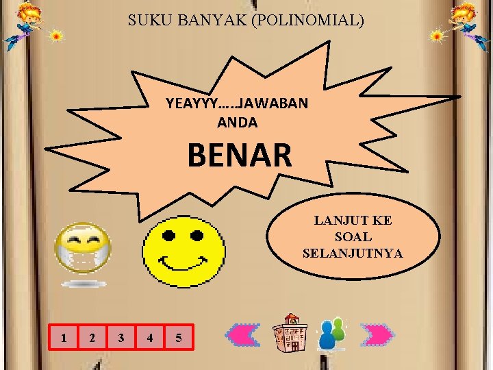 SUKU BANYAK (POLINOMIAL) YEAYYY…. . JAWABAN ANDA BENAR LANJUT KE SOAL SELANJUTNYA 1 2