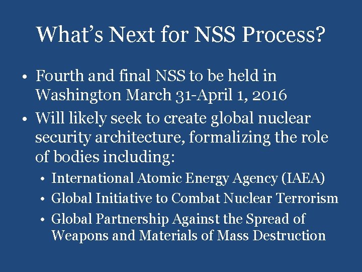 What’s Next for NSS Process? • Fourth and final NSS to be held in