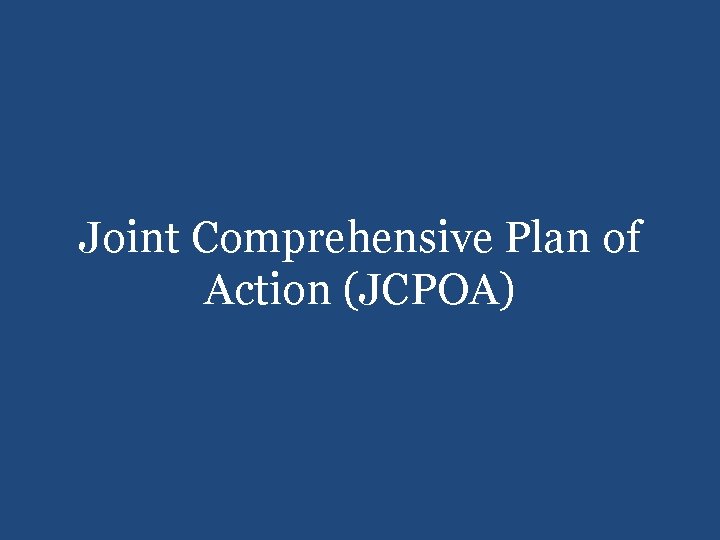 Joint Comprehensive Plan of Action (JCPOA) 