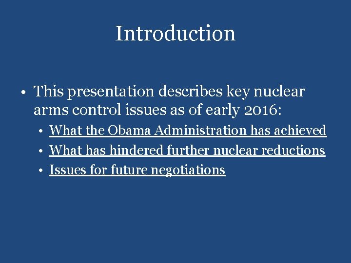 Introduction • This presentation describes key nuclear arms control issues as of early 2016: