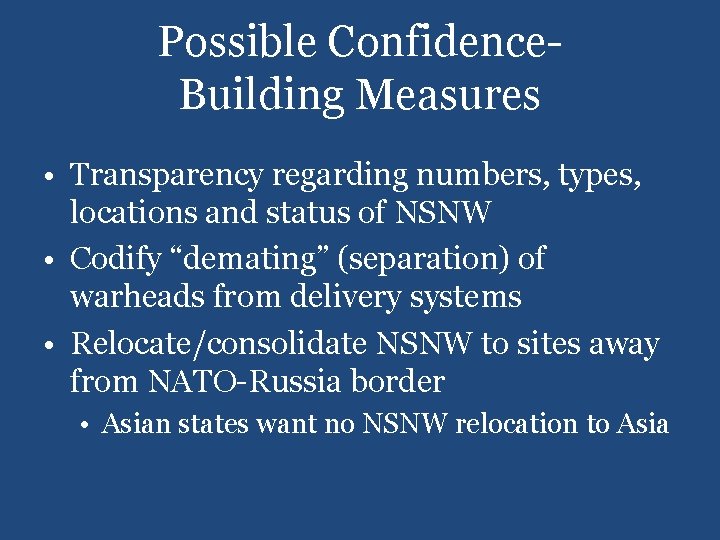 Possible Confidence. Building Measures • Transparency regarding numbers, types, locations and status of NSNW