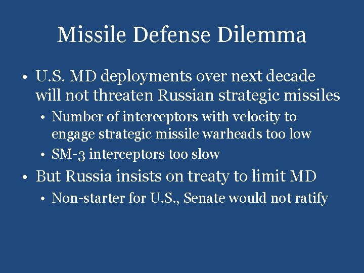 Missile Defense Dilemma • U. S. MD deployments over next decade will not threaten