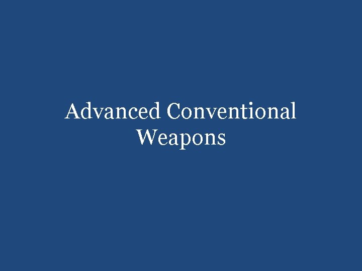 Advanced Conventional Weapons 