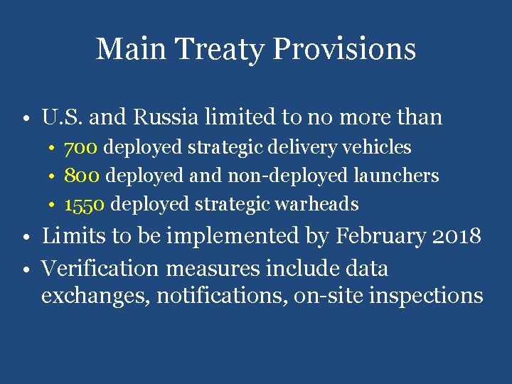 Main Treaty Provisions • U. S. and Russia limited to no more than •