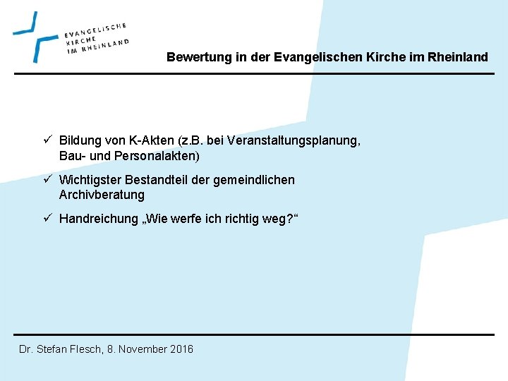 Bewertung in der Evangelischen Kirche im Rheinland ü Bildung von K-Akten (z. B. bei