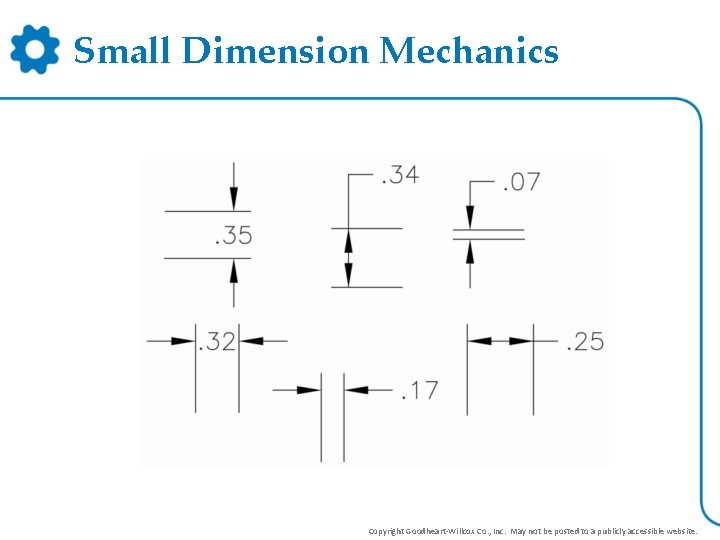 Small Dimension Mechanics Copyright Goodheart-Willcox Co. , Inc. May not be posted to a Small Dimension Mechanics Copyright Goodheart-Willcox Co. , Inc. May not be posted to a