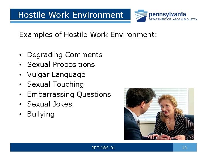 Hostile Work Environment Examples of Hostile Work Environment: • • Degrading Comments Sexual Propositions