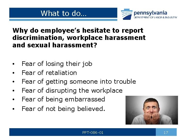 What to do… Why do employee’s hesitate to report discrimination, workplace harassment and sexual