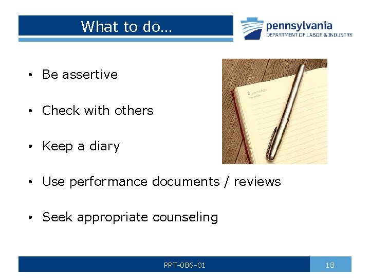 What to do… • Be assertive • Check with others • Keep a diary