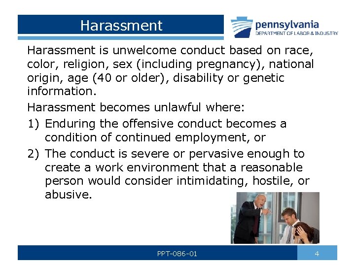 Harassment is unwelcome conduct based on race, color, religion, sex (including pregnancy), national origin,