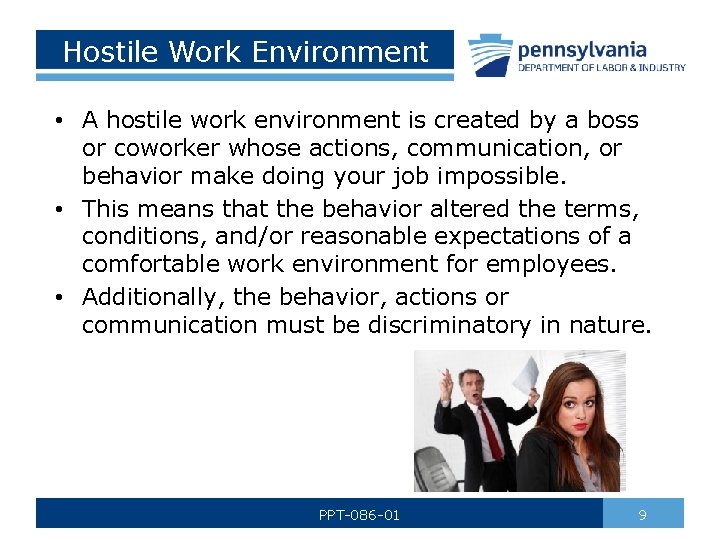 Hostile Work Environment • A hostile work environment is created by a boss or