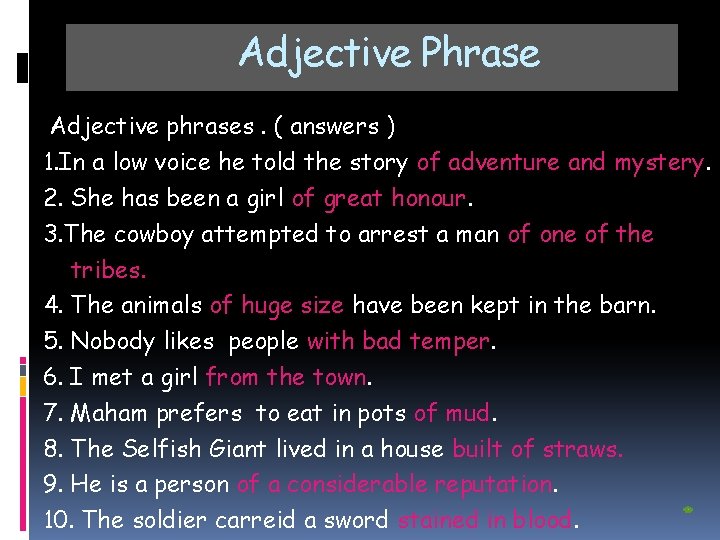 Adjective Phrase Adjective phrases. ( answers ) 1. In a low voice he told