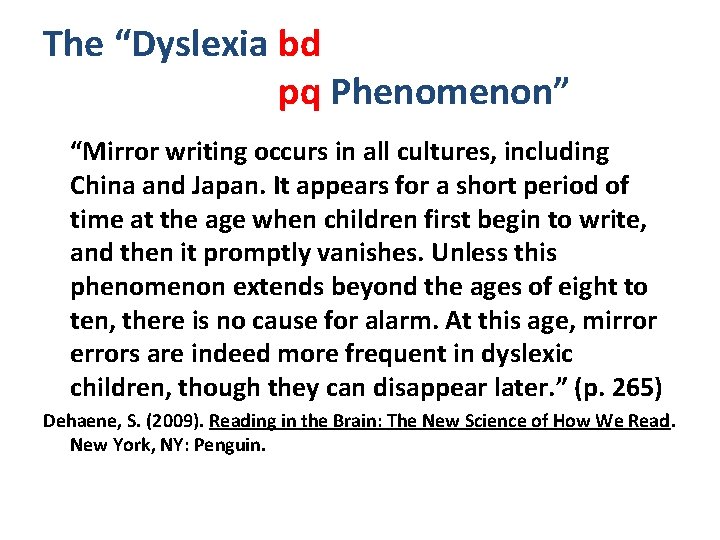 The “Dyslexia bd pq Phenomenon” “Mirror writing occurs in all cultures, including China and