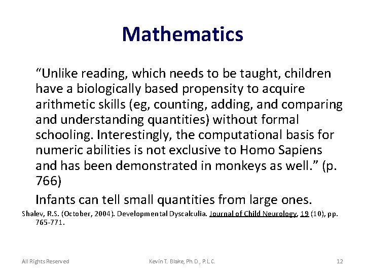 Mathematics “Unlike reading, which needs to be taught, children have a biologically based propensity