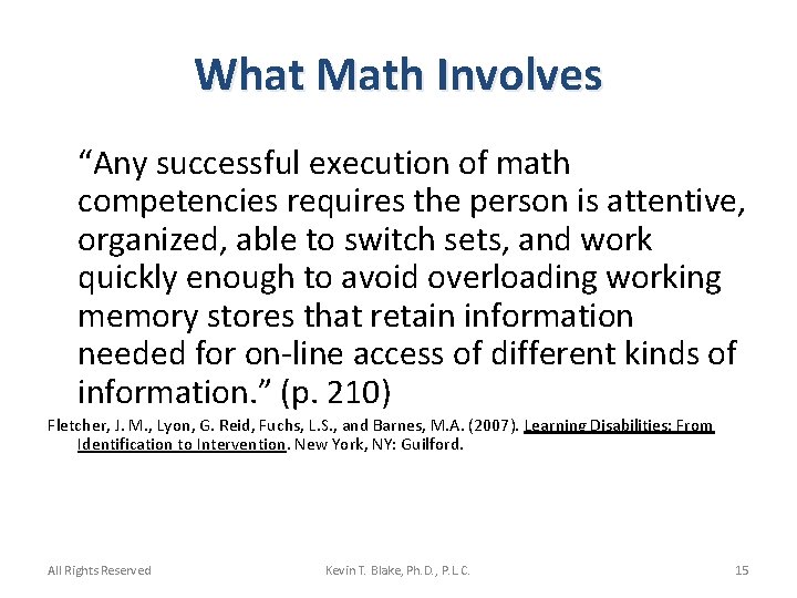 What Math Involves “Any successful execution of math competencies requires the person is attentive,