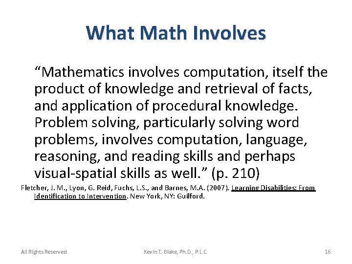 What Math Involves “Mathematics involves computation, itself the product of knowledge and retrieval of