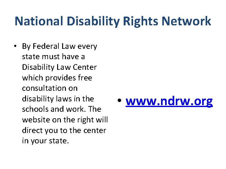 National Disability Rights Network • By Federal Law every state must have a Disability
