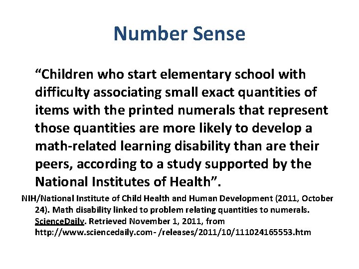Number Sense “Children who start elementary school with difficulty associating small exact quantities of