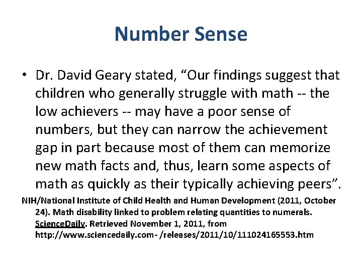 Number Sense • Dr. David Geary stated, “Our findings suggest that children who generally