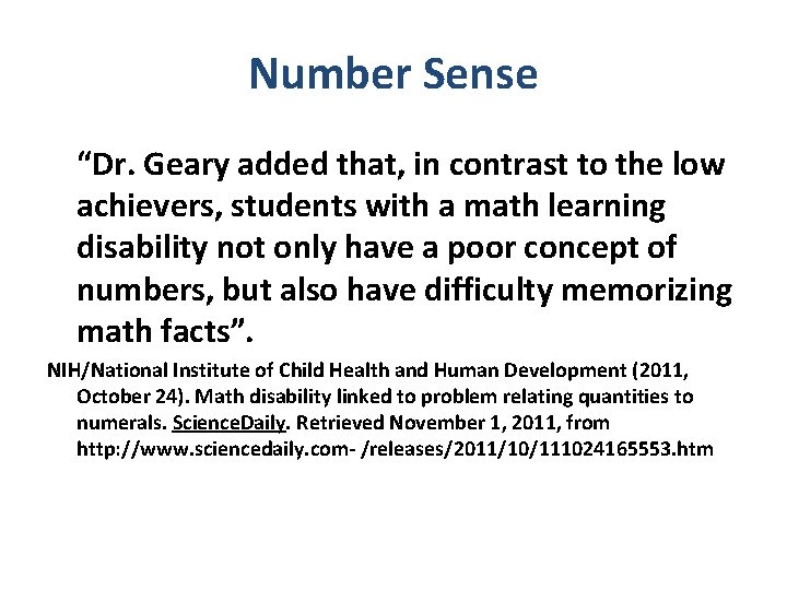 Number Sense “Dr. Geary added that, in contrast to the low achievers, students with