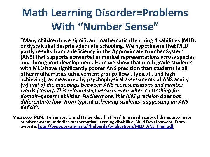 Math Learning Disorder=Problems With “Number Sense” “Many children have significant mathematical learning disabilities (MLD,