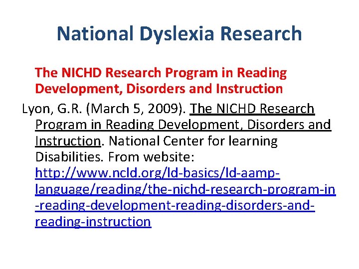 National Dyslexia Research The NICHD Research Program in Reading Development, Disorders and Instruction Lyon,