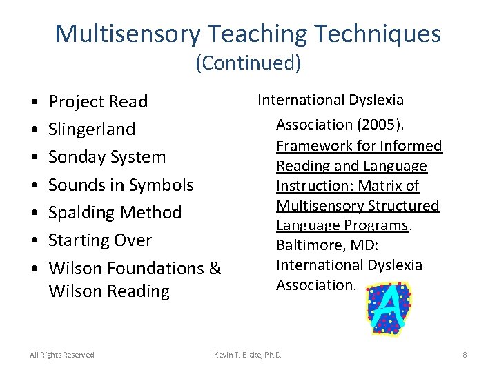 Multisensory Teaching Techniques (Continued) • • Project Read Slingerland Sonday System Sounds in Symbols