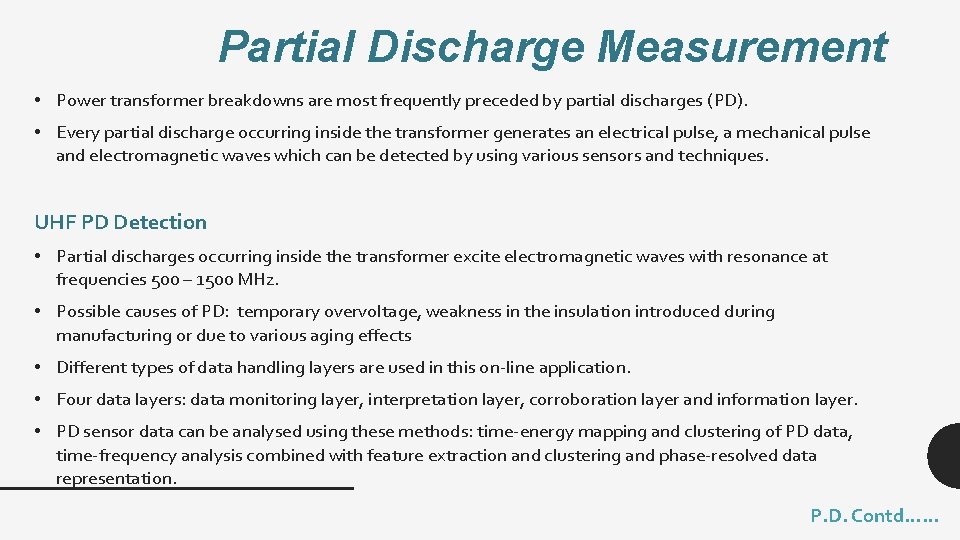 Partial Discharge Measurement • Power transformer breakdowns are most frequently preceded by partial discharges