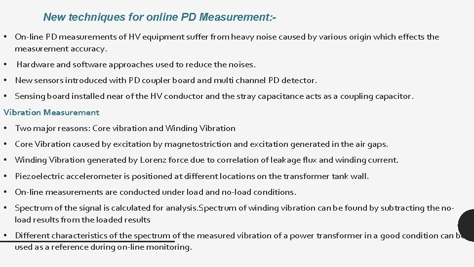 New techniques for online PD Measurement: • On-line PD measurements of HV equipment suffer