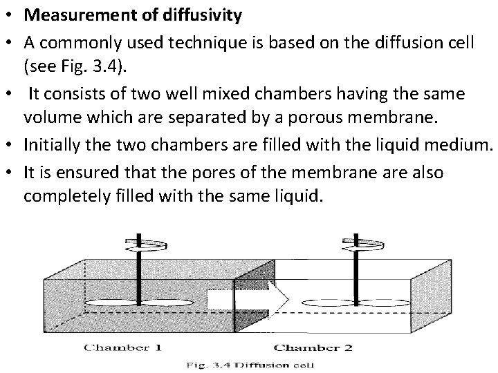  • Measurement of diffusivity • A commonly used technique is based on the
