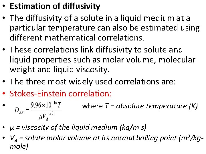  • Estimation of diffusivity • The diffusivity of a solute in a liquid