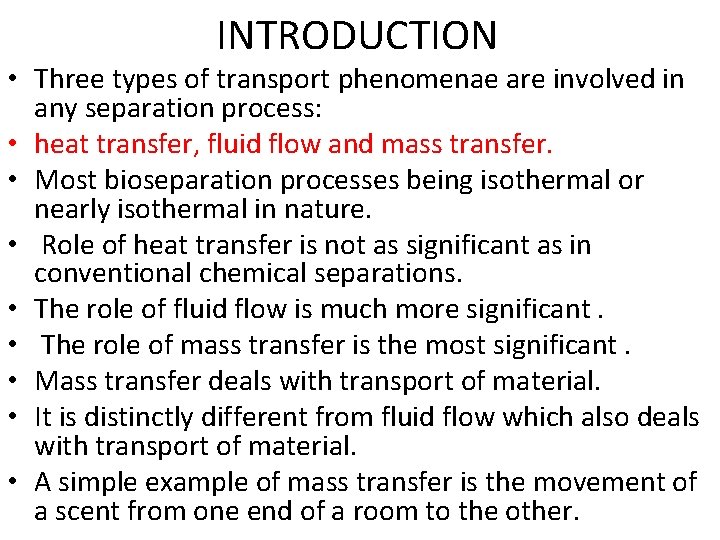INTRODUCTION • Three types of transport phenomenae are involved in any separation process: •