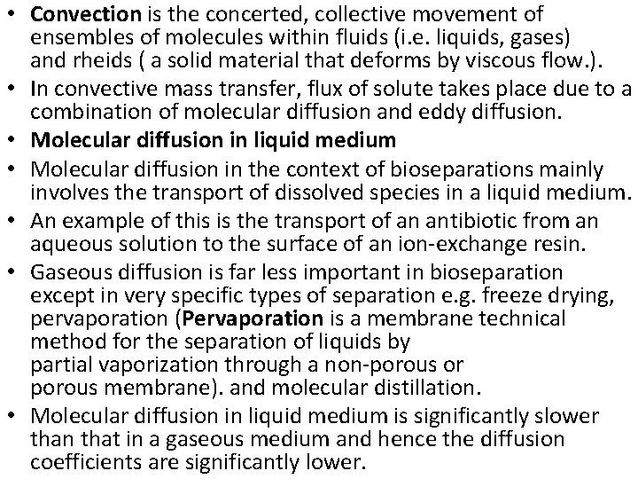  • Convection is the concerted, collective movement of ensembles of molecules within fluids