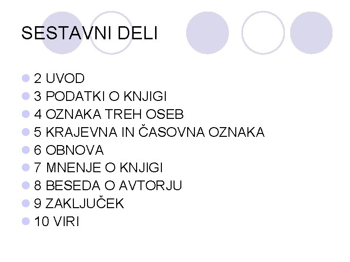 SESTAVNI DELI l 2 UVOD l 3 PODATKI O KNJIGI l 4 OZNAKA TREH
