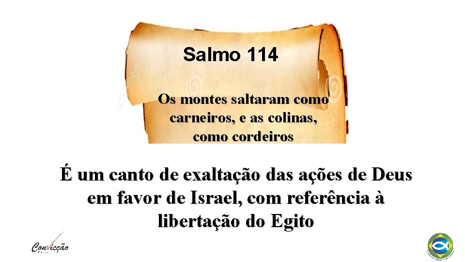 Salmo 114 Os montes saltaram como carneiros, e as colinas, como cordeiros É um