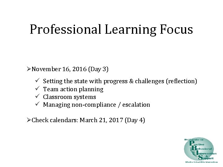 Professional Learning Focus ØNovember 16, 2016 (Day 3) ü ü Setting the state with