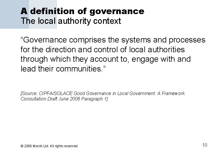 A definition of governance The local authority context “Governance comprises the systems and processes