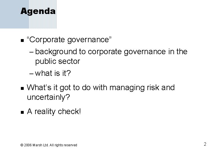 Agenda n “Corporate governance” – background to corporate governance in the public sector –