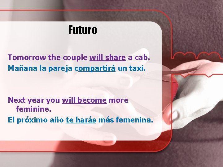 Futuro Tomorrow the couple will share a cab. Mañana la pareja compartirá un taxi.