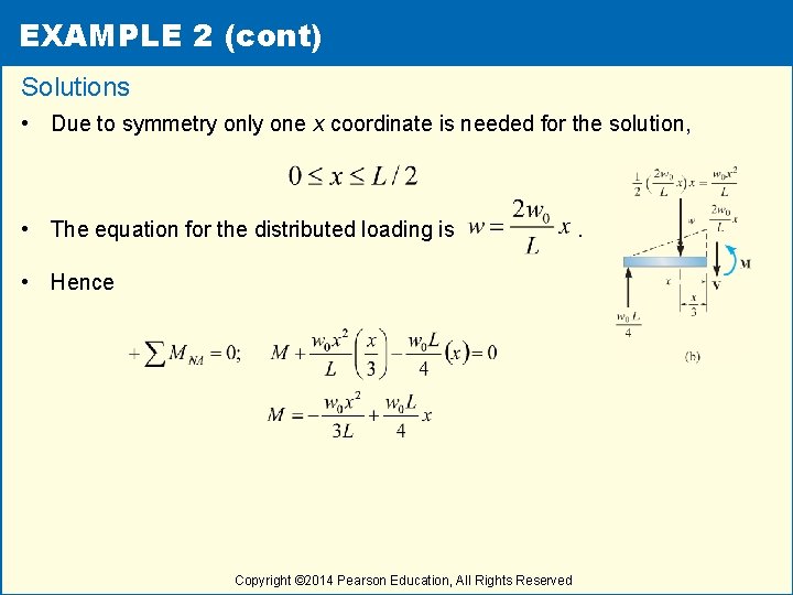 EXAMPLE 2 (cont) Solutions • Due to symmetry only one x coordinate is needed