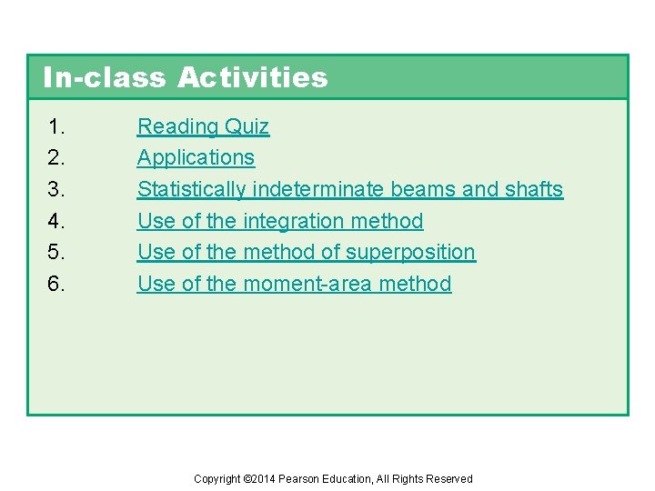 In-class Activities 1. 2. 3. 4. 5. 6. Reading Quiz Applications Statistically indeterminate beams