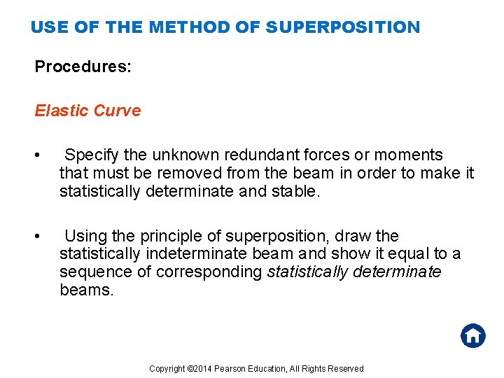 USE OF THE METHOD OF SUPERPOSITION Procedures: Elastic Curve • Specify the unknown redundant