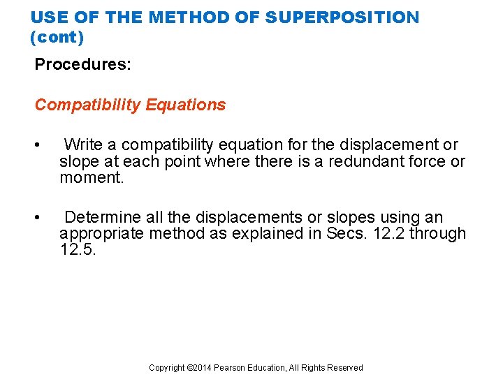 USE OF THE METHOD OF SUPERPOSITION (cont) Procedures: Compatibility Equations • Write a compatibility