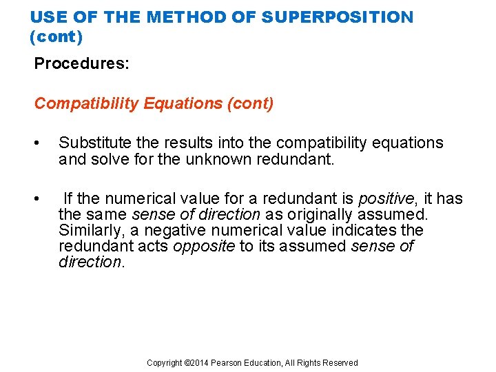 USE OF THE METHOD OF SUPERPOSITION (cont) Procedures: Compatibility Equations (cont) • Substitute the