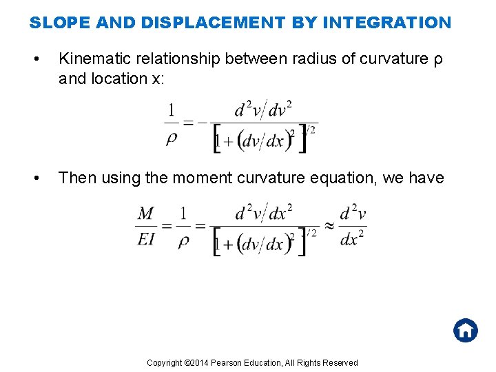 SLOPE AND DISPLACEMENT BY INTEGRATION • Kinematic relationship between radius of curvature ρ and