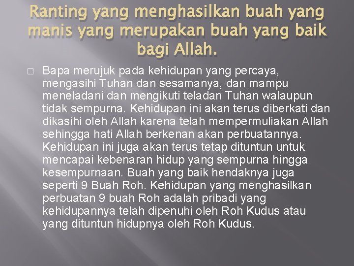 Ranting yang menghasilkan buah yang manis yang merupakan buah yang baik bagi Allah. �