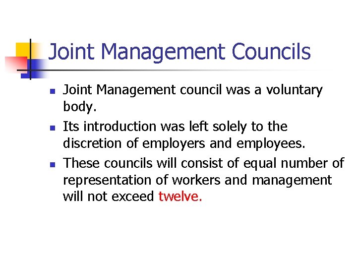 Joint Management Councils n n n Joint Management council was a voluntary body. Its