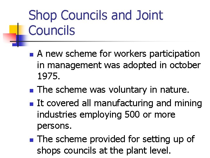 Shop Councils and Joint Councils n n A new scheme for workers participation in