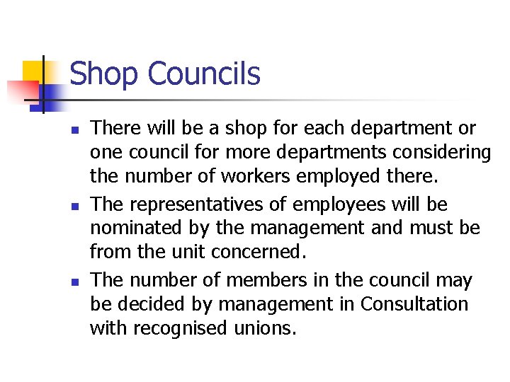 Shop Councils n n n There will be a shop for each department or