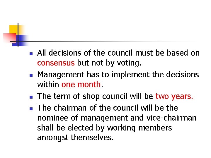 n n All decisions of the council must be based on consensus but not